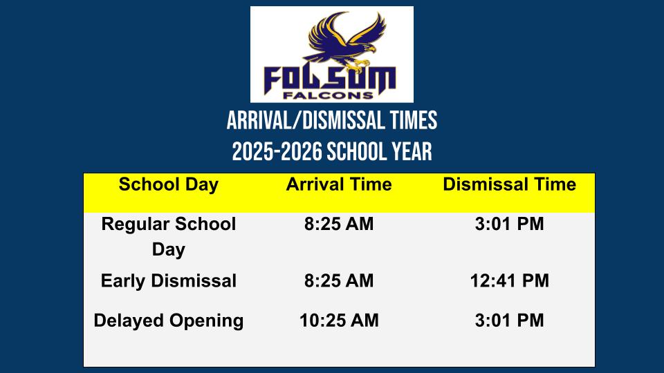 Arrival / Dismissal Times 2025-2026 School Year   Regular School Day Arrival Time:	08:25 AM Dismissal:	03:01 PM   Early Dismissal Day  Arrival Time:	08:25 AM Dismissal:	12:41 PM   Delayed Opening Day Arrival Time:	10:25 AM Dismissal:	12:41 PM